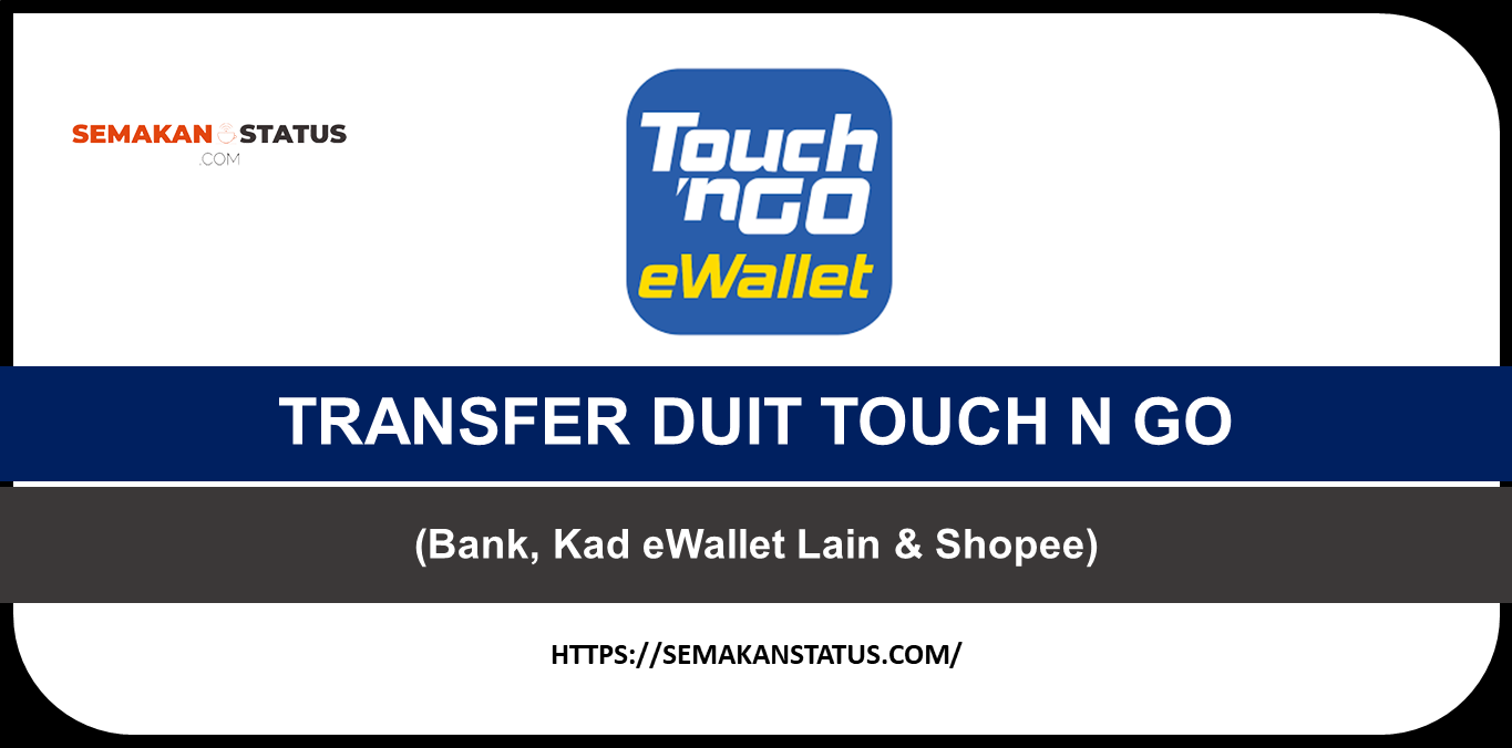 Transfer Touch N Go Ke Bank Kad Ewallet Lain Shopee Semakanstatus