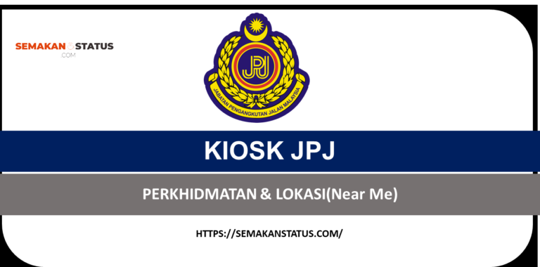 PERKHIDMATAN & LOKASI KIOSK JPJ(Near Me)