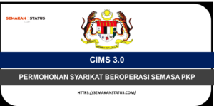 CIMS 3.0 CARA DAFTAR & BUAT PERMOHONAN SYARIKAT BEROPERASI SEMASA PKP