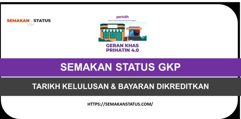 SEMAKAN STATUS GKP 3.0TARIKH KELULUSAN & BAYARAN DIKREDITKAN