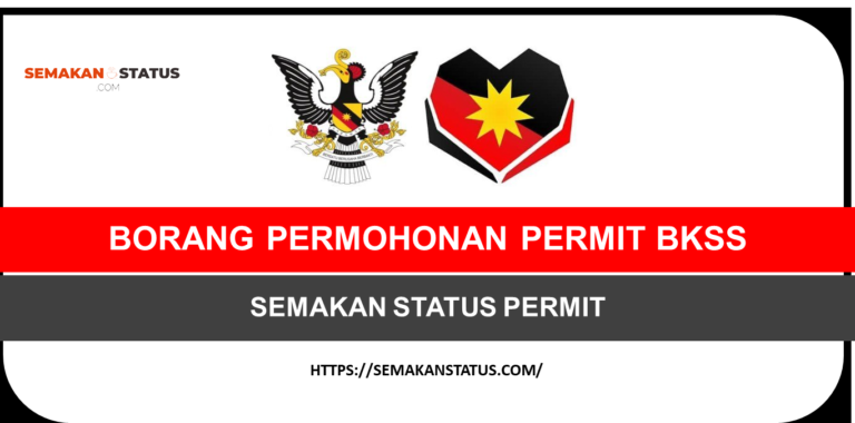 BORANG PERMOHONAN PERMIT BKSSSEMAKAN STATUS PERMIT 2021