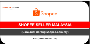 CARA DAFTAR SHOPEE SELLER MALAYSIA(Cara Jual Barang shopee.com.my)