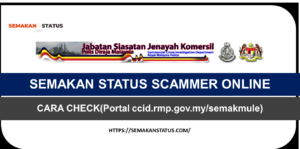 SEMAKAN STATUS SCAMMER ONLINE:CARA CHECK(Portal ccid.rmp.gov.my/semakmule)