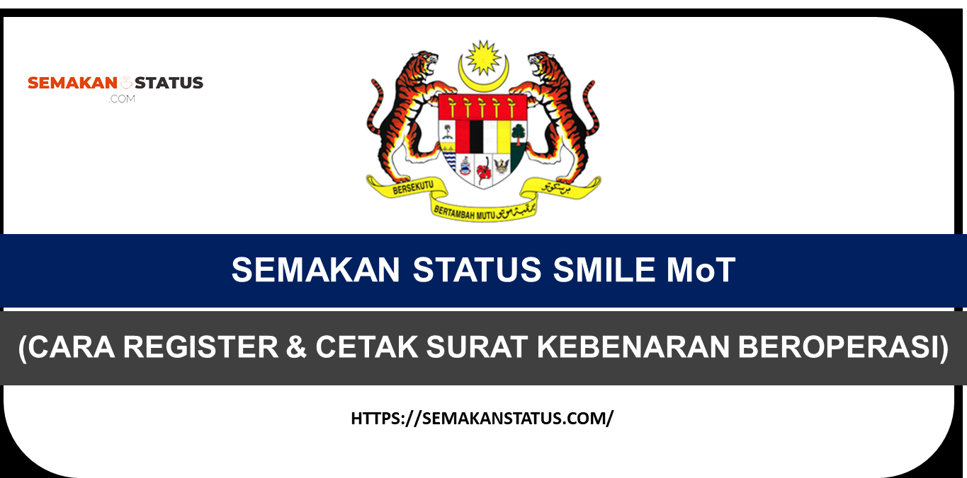 SEMAKAN STATUS SMILE MoT(CARA REGISTER & CETAK SURAT KEBENARAN BEROPERASI)