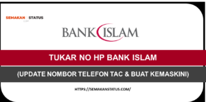 TUKAR NO BANK ISLAM (CARA UPDATE NOMBOR TELEFON TAC DAN BUAT KEMASKINI)