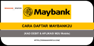 CARA DAFTAR MAYBANK2UREGISTER LOGIN AKAUN ONLINE INTERNET BANKING(KAD DEBIT & APLIKASI M2U Mobile)