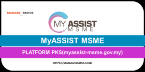 MyASSIST MSMECARA DAFTAR LOGIN PLATFORM PKS(myassist-msme.gov.my)