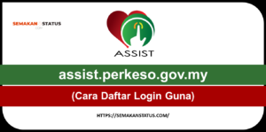assist.perkeso.gov.myCara Daftar Login Guna(Caruman & Bayaran Online)