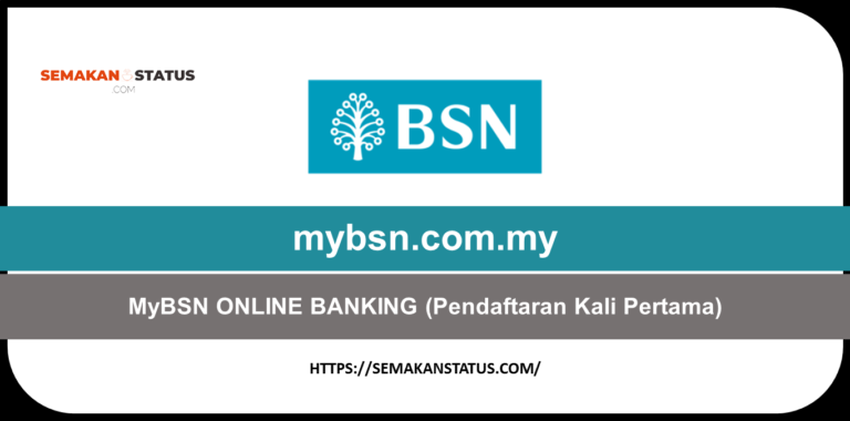 mybsn.com.myCARA DAFTAR MyBSN ONLINE BANKING (Pendaftaran Kali Pertama)