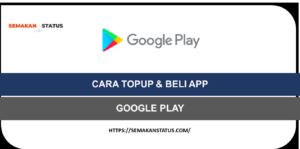 CARA TOPUP & BELI APP GOOGLE PLAY