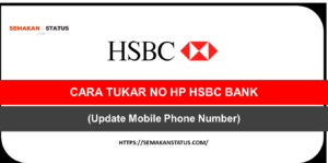 CARA TUKAR NO HP HSBC BANK