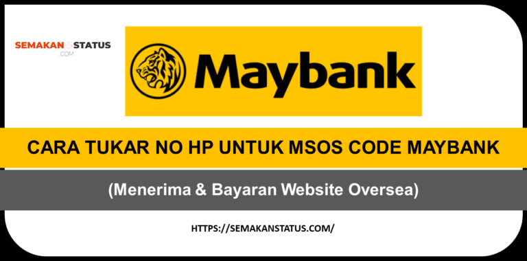 CARA TUKAR NO HP UNTUK MSOS CODE MAYBANK