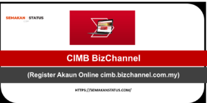 CIMB BizChannel (Cara Login Daftar & Aktifkan Akaun Online cimb.bizchannel.com.my)