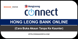 HONG LEONG BANK ONLINE (Cara Buka Akaun Tanpa Ke Kaunter)