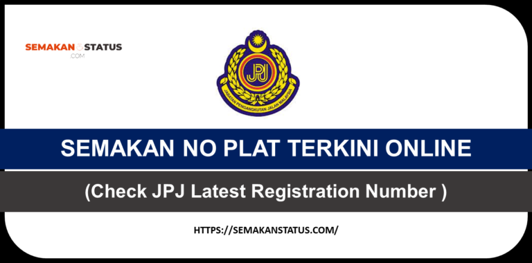 SEMAKAN NO PLAT TERKINI ONLINE (Check JPJ Latest Registration Number )