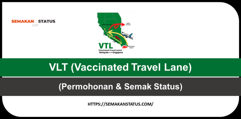 PERMOHONAN VLT (Malaysia – Singapura Vaccinated Travel Lane)