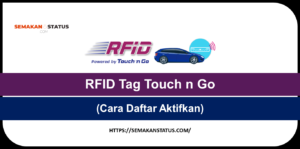 RFID Tag Touch n Go (Cara Daftar Aktifkan)
