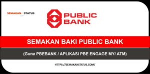 SEMAKAN BAKI PUBLIC BANK