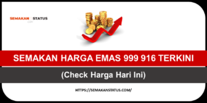 SEMAKAN HARGA EMAS 999 916 TERKINI (Check Harga Hari Ini)