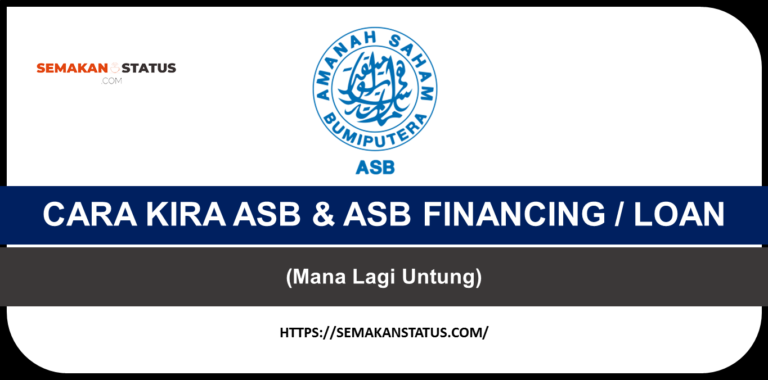 CARA KIRA ASB & ASB FINANCING / LOAN ( Mana Lagi Untung)