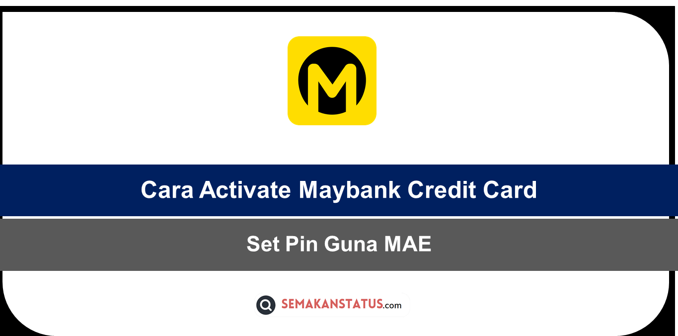 Activate Maybank Credit Card - SemakanStatus