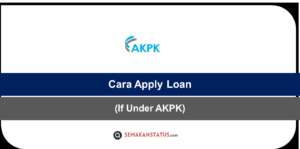 Cara Apply Loan(If Under AKPK)