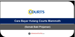 Cara Bayar Hutang Courts Mammoth Online(Semak Baki Pinjaman)