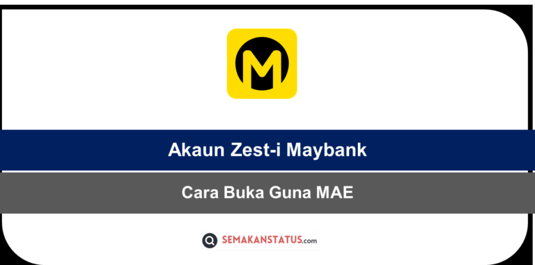 Cara Buka Akaun Zest-i Maybank Guna MAE