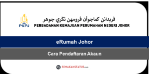 Cara Pendaftaran Akaun eRumah Johor Guna Portal PKPJ