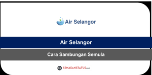 Cara Sambungan Semula Air Selangor(Harga & Tempoh)