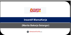 Permohonan Insentif MamaKerja Bantuan RM1000 2024(Wanita Bekerja Selangor)