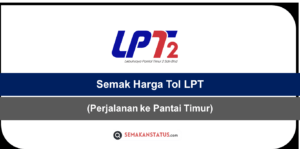 Semak Harga Tol LPT